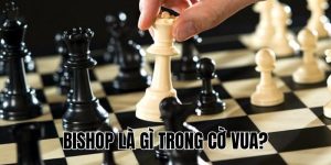 Bishop Là Gì Trong Cờ Vua? Tất Tần Tật Về Quân Tượng