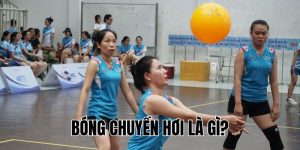 Bóng Chuyền Hơi Là Gì? Khái Niệm, Luật Chơi và Lợi Ích Cụ Thể