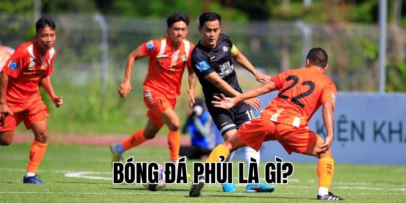 Bóng Đá Phủi Là Gì? Tìm Hiểu Sức Hút Của Bóng Đá Đường Phố