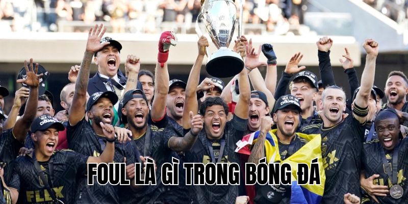 Foul Là Gì Trong Bóng Đá? Hiểu Rõ Luật Để Chơi Đẹp Hơn