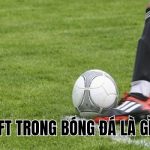 FT Trong Bóng Đá Là Gì? Hiểu Rõ Để Đặt Cược Hiệu Quả Hơn!