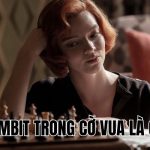 Gambit Trong Cờ Vua Là Gì? Giải Thích Dễ Hiểu Từ A-Z!