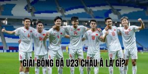 Giải Bóng Đá U23 Châu Á Là Gì? Tổng Quan Và Ý Nghĩa Giải Đấu