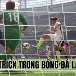 Hat Trick Trong Bóng Đá Là Gì? Tất Tần Tật Điều Bạn Cần Biết!