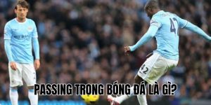 Passing Trong Bóng Đá Là Gì? Tầm Quan Trọng Và Kỹ Thuật Passing