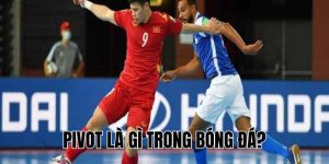 Pivot Là Gì Trong Bóng Đá? Vai Trò Và Kỹ Năng Cần Biết