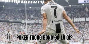 Poker Trong Bóng Đá Là Gì? Ý Nghĩa Và Những Cú Poker Huyền Thoại